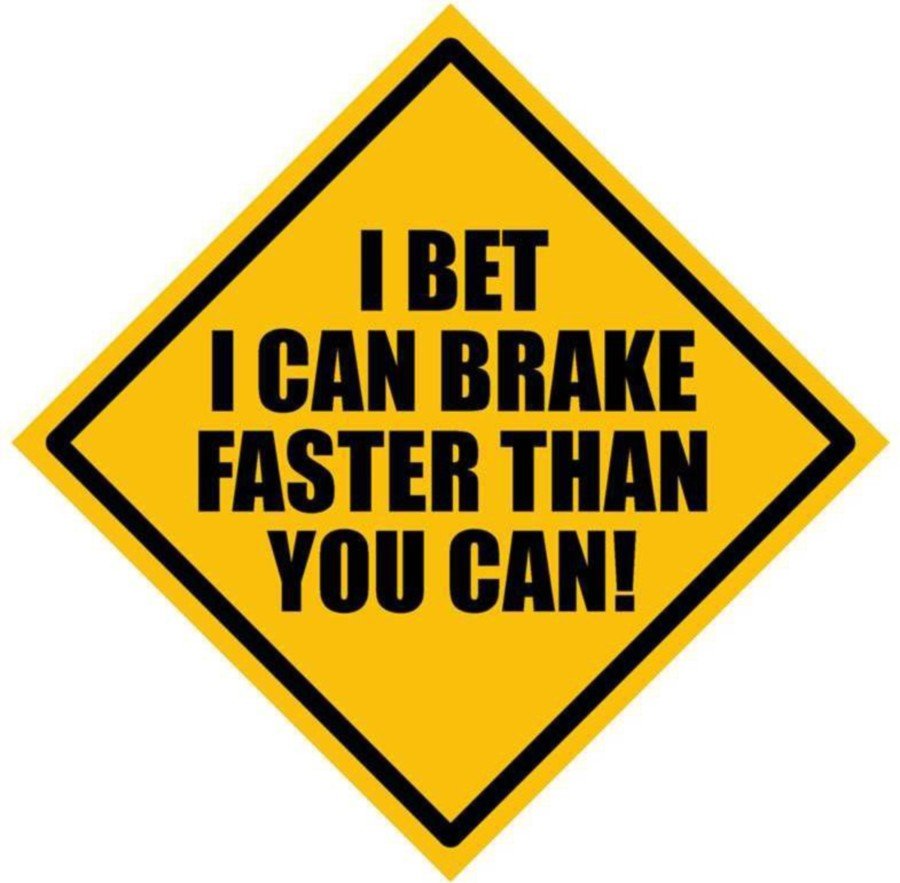 Fantaboy I Bet I Can Brake Faster Than You Can Sides Car Sticker
